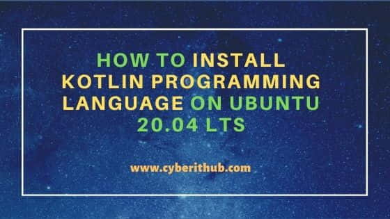 How to Install Kotlin Programming Language on Ubuntu 20.04 LTS 1