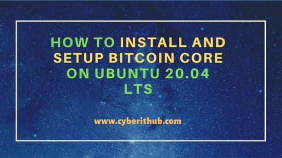 How to Install and Setup Bitcoin Core on Ubuntu 20.04 LTS 22