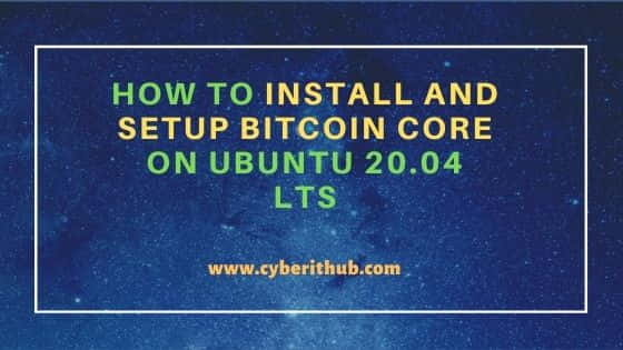 How to Install and Setup Bitcoin Core on Ubuntu 20.04 LTS 5