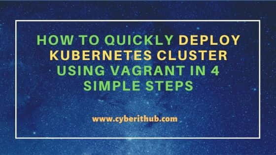 How to Quickly Deploy Kubernetes Cluster Using Vagrant in 7 Simple Steps 4