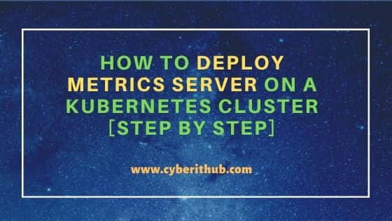 How to Deploy Metrics Server on a Kubernetes Cluster [Step by Step] 26