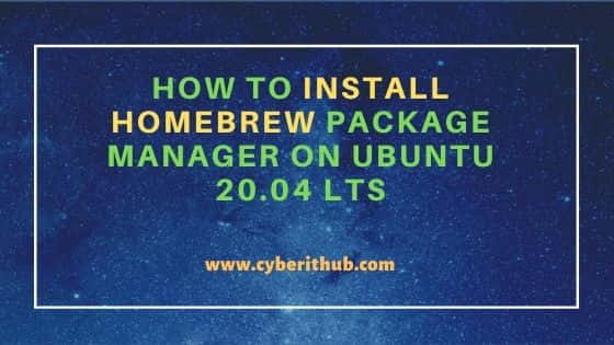 How to Install Homebrew Package Manager on Ubuntu 20.04 LTS 1