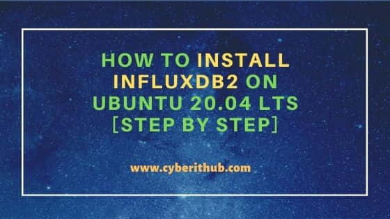 How to Install InfluxDB2 on Ubuntu 20.04 LTS [Step by Step] 21
