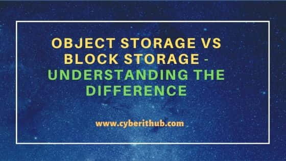 Object Storage Vs Block Storage - Understanding the Difference 17