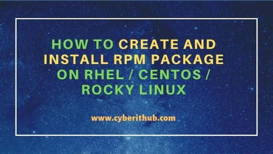 How To Create And Install RPM Package on RHEL/CentOS/Rocky Linux 20