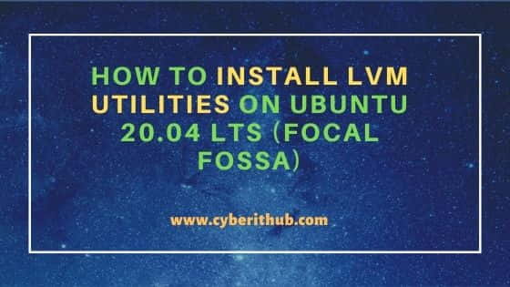 How to Install LVM Utilities on Ubuntu 20.04 LTS (Focal Fossa) 1