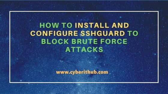 How to Install and Configure SSHGuard to Block Brute Force Attacks 4