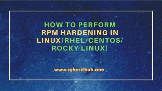 How to Perform RPM Hardening in Linux (RHEL/ CentOS/ Rocky Linux) 16