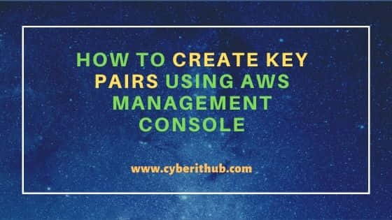 How to Create Key Pairs Using AWS Management Console