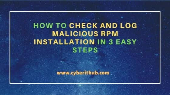 How to Check and Log Malicious RPM Installation in 3 Easy Steps 16