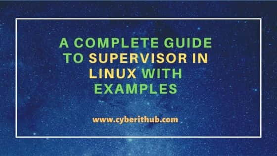 A Complete Guide to Supervisor in Linux with Examples 1