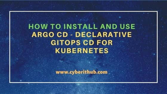 How to Install and Use Argo CD - Declarative GitOps CD for Kubernetes 1