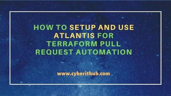 How to Setup and Use Atlantis for Terraform Pull Request Automation 1