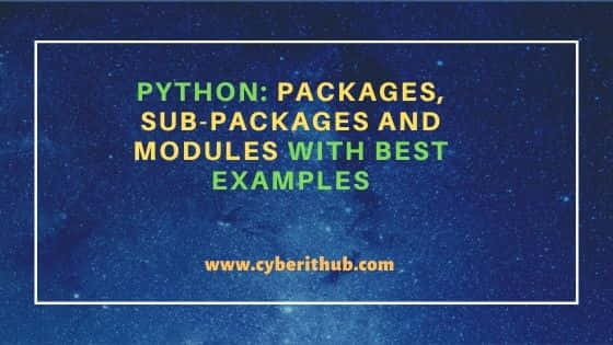 Python: Packages, Sub-Packages and Modules with Best Examples 1