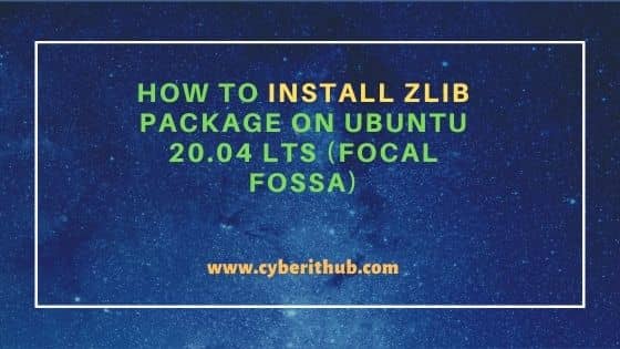 How to Install zlib package on Ubuntu 20.04 LTS (Focal Fossa) 1
