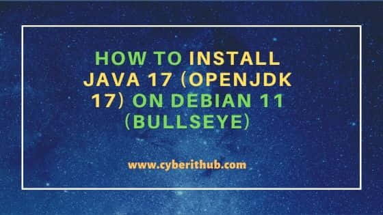 How to Install Java 17 (OpenJDK 17) on Debian 11 (Bullseye) 1