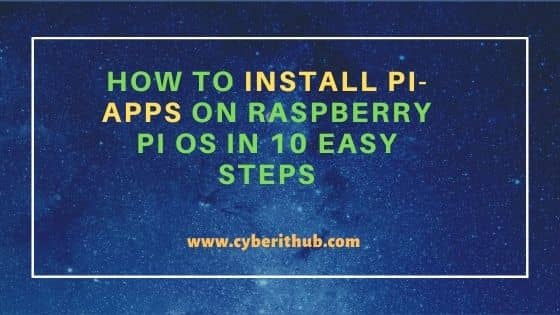 How to Install Pi-Apps on Raspberry Pi OS in 10 Easy Steps