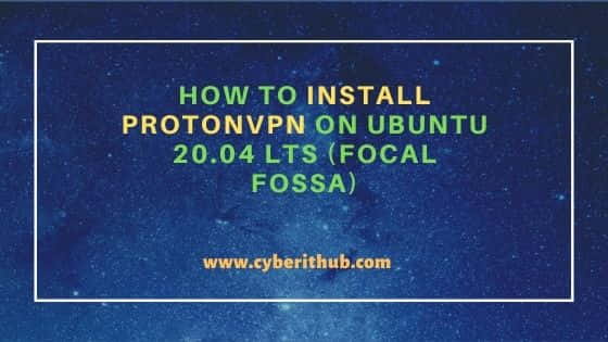 How to Install ProtonVPN on Ubuntu 20.04 LTS (Focal Fossa)