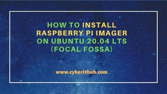 How to Install Raspberry Pi Imager on Ubuntu 20.04 LTS (Focal Fossa) 11