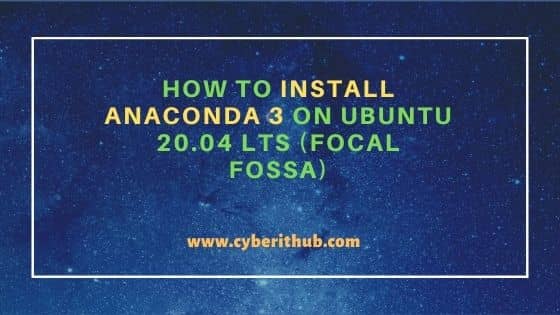 How to Install Anaconda 3 on Ubuntu 20.04 LTS (Focal Fossa) 1