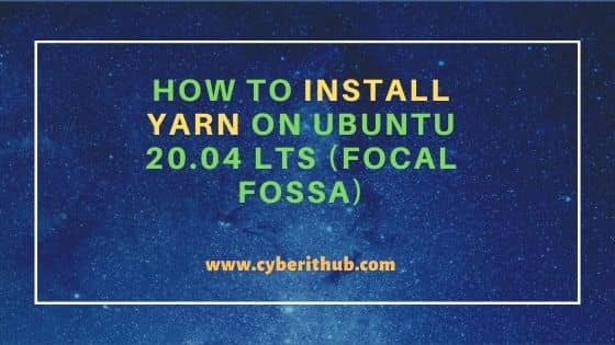 How to Install Yarn on Ubuntu 20.04 LTS (Focal Fossa) 1