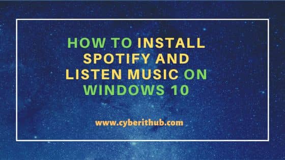 How to Install Spotify and Listen Music on Windows 10 57