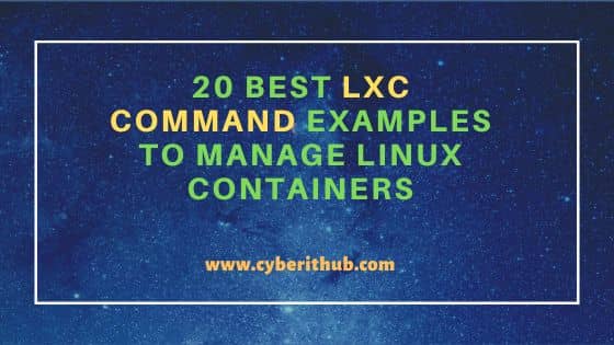 20 Best LXC command examples to Manage Linux Containers 2