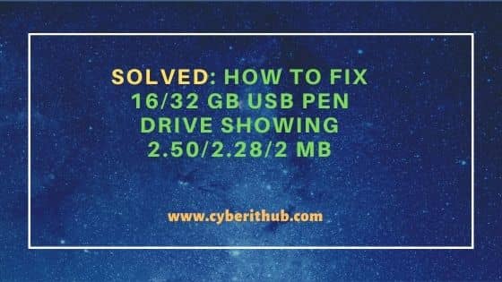 Solved: How to Fix 16/32 GB USB Pen drive showing 2.50/2.28/2 MB 1