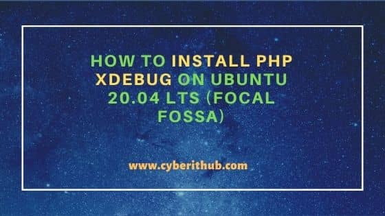 How to Install PHP Xdebug on Ubuntu 20.04 LTS (Focal Fossa) 20