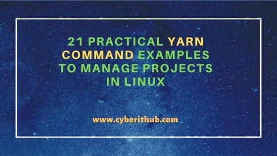 21 Practical YARN Command Examples to Manage Projects in Linux 43