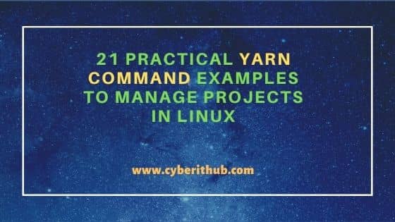 21 Practical YARN Command Examples to Manage Projects in Linux 44