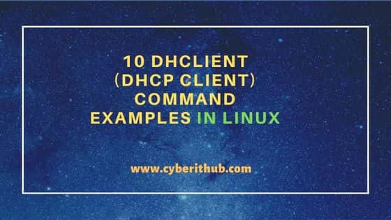 10 dhclient (DHCP Client) command examples in Linux 1