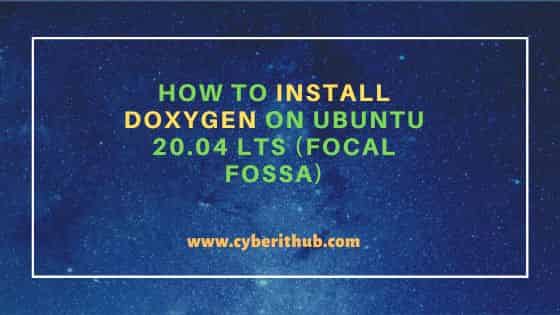 How to Install Doxygen on Ubuntu 20.04 LTS (Focal Fossa) 1