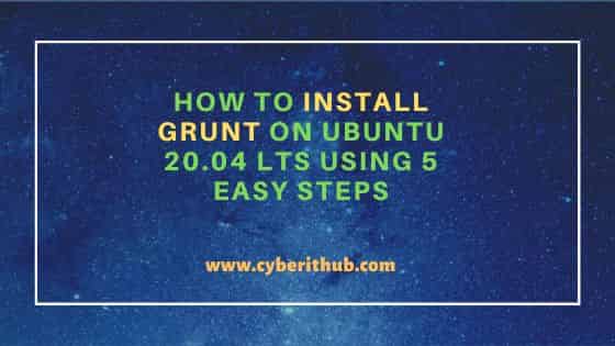 How to Install Grunt on Ubuntu 20.04 LTS Using 5 Easy Steps 24