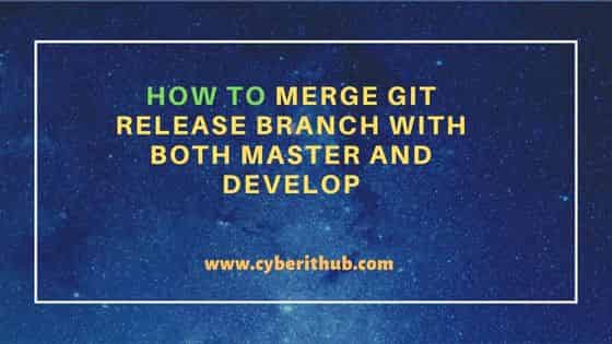 How to Merge Git Release Branch with both Master and Develop 2