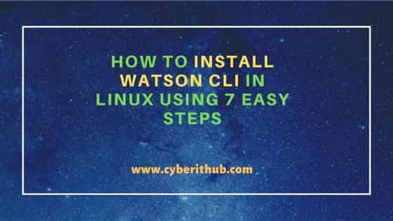 How to Install Watson CLI in Linux Using 7 Easy Steps 16