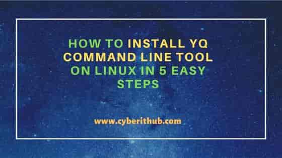 How to Install yq command line tool on Linux in 5 Easy Steps 2