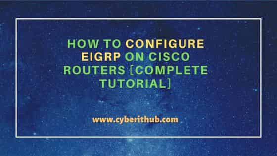 How to Configure EIGRP on Cisco Routers [Complete Tutorial] 40