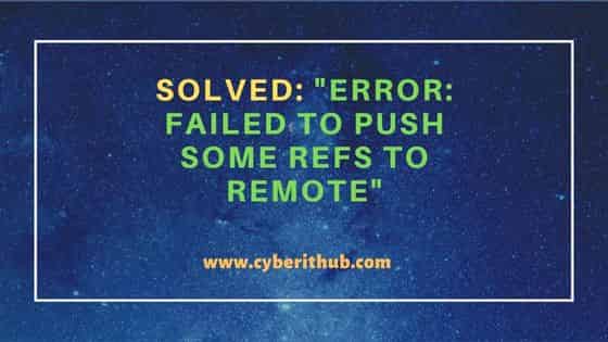 Solved: "error: failed to push some refs to remote"