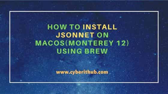 How to Install Jsonnet on macOS(Monterey 12) Using brew 1