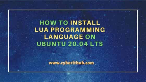 How to Install Lua Programming Language on Ubuntu 20.04 LTS