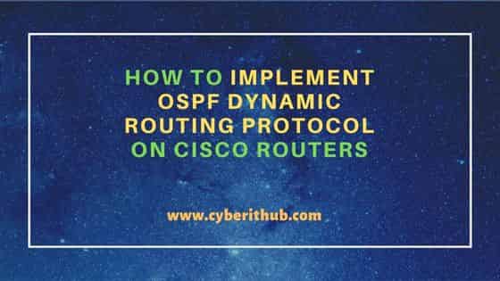 How to Implement OSPF Dynamic Routing Protocol on Cisco routers