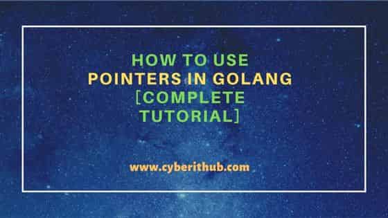 How to Use Pointers in Golang [Complete Tutorial] 187