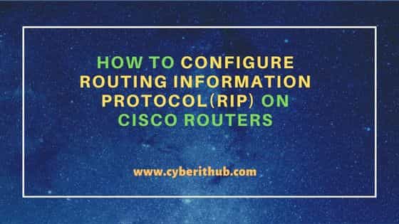 How to configure Routing Information Protocol(RIP) on Cisco routers 1