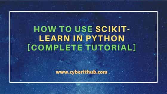How to use Scikit-Learn in Python [Complete Tutorial] 1