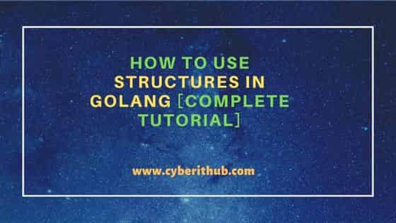 How to use Structures in Golang [Complete Tutorial] 1