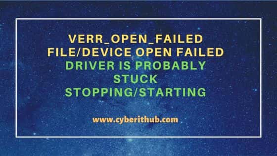 VERR_OPEN_FAILED File/Device open failed. Driver is probably stuck stopping/starting 43