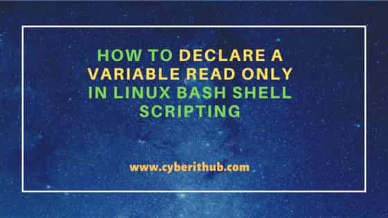 How to declare a variable read only in Linux Bash Shell Scripting