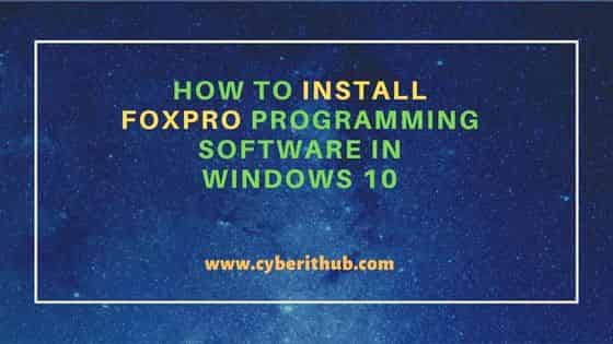 How to Install FOXPRO Programming Software in Windows 10