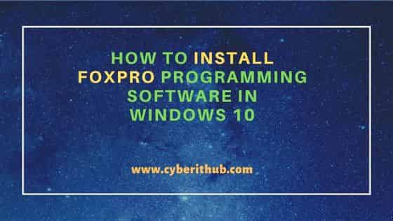 How to Install FOXPRO Programming Software in Windows 10 59